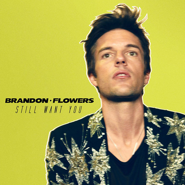 imagen 2 de Still Want You. Brandon Flowers.