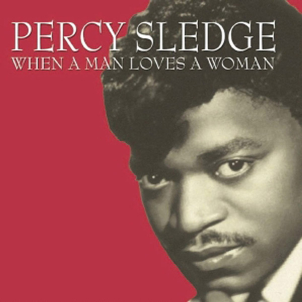 imagen 5 de When A Man Loves A Woman. Percy Sledge.