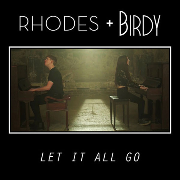 Let it all be music. Birdy Rhodes. Birdy Let it all go. Let it all go Birdy, Rhodes 1:22.