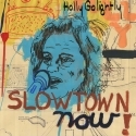 Slowtown. Holly Golightly.