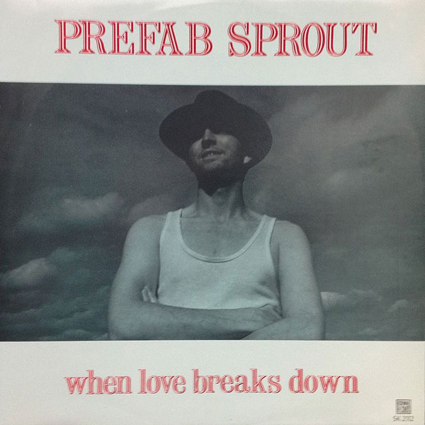 imagen 3 de When Love Breaks Down. Prefab Sprout.