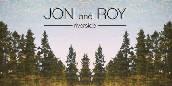 Come Again. Jon And Roy.