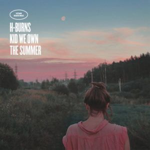 “Kid We Own The Summer”, el sexto álbum de H-Burns.