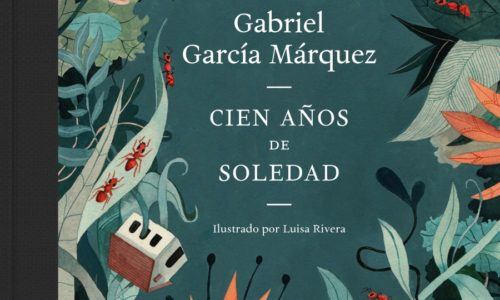 Cien años de soledad. Gabriel García Márquez. Edición ilustrada por Luisa Rivera
