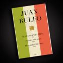 Juan Rulfo, Pedro Páramo y el método de la escritura fragmentaria.