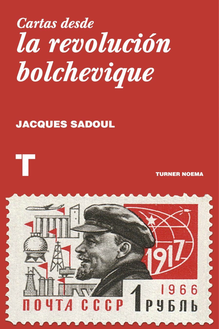 Cartas desde la revolución bolchevique. Jacques Sadoul.