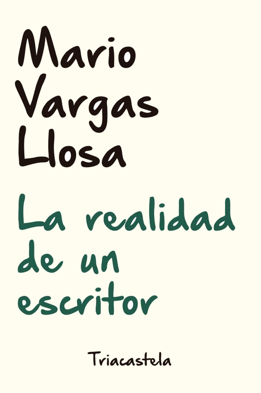 La realidad de un escritor. Mario Vargas Llosa. Triacastela.