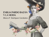 Moda, arte y cultura en la obra de Emilia Pardo Bazán.