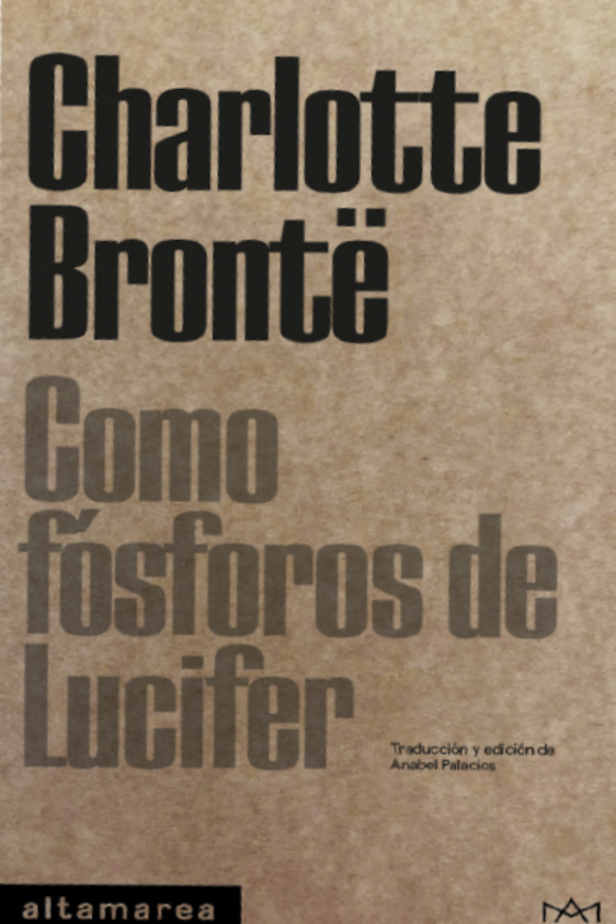 'Como fósforos de Lucifer'. Charlotte Brontë. Altamarea.