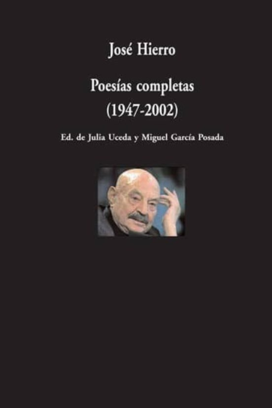 'Poesías completas (1947-2002)'. José Hierro. Visor.